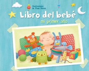 MI PRIMER AÑO. LIBRO DEL BEBÉ | 9788448843861 | PEREZ, MONI | Llibreria Drac - Llibreria d'Olot | Comprar llibres en català i castellà online