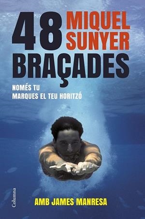 48 BRAÇADES | 9788466416412 | SUNYER, MIQUEL | Llibreria Drac - Llibreria d'Olot | Comprar llibres en català i castellà online