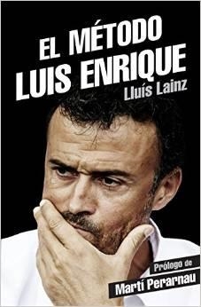 MÉTODO LUIS ENRIQUE, EL | 9788415242901 | LAINZ, LUIS | Llibreria Drac - Llibreria d'Olot | Comprar llibres en català i castellà online