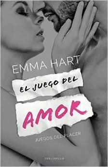 JUEGO DEL AMOR, EL (JUEGOS DEL PLACER 1) | 9788415952596 | HART, EMMA | Llibreria Drac - Llibreria d'Olot | Comprar llibres en català i castellà online