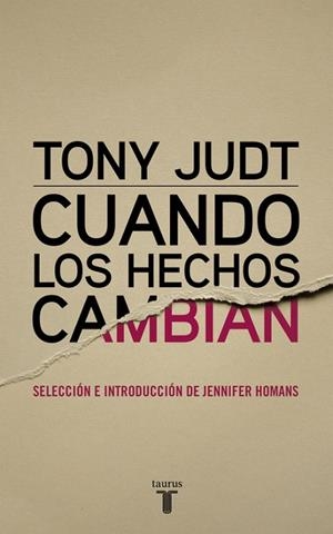 CUANDO LOS HECHOS CAMBIAN | 9788430616978 | JUDT, TONY | Llibreria Drac - Llibreria d'Olot | Comprar llibres en català i castellà online