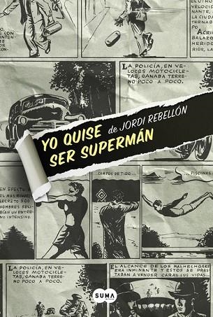 YO QUISE SER SUPERMÁN | 9788483658062 | REBELLON, JORDI | Llibreria Drac - Librería de Olot | Comprar libros en catalán y castellano online