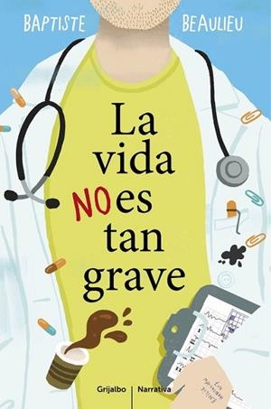 VIDA NO ES TAN GRAVE, LA | 9788425353130 | BEAULIEU, BAPTISTE | Llibreria Drac - Llibreria d'Olot | Comprar llibres en català i castellà online