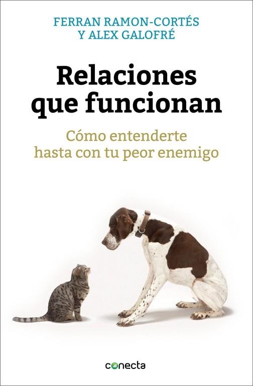 RELACIONES QUE FUNCIONAN | 9788416029280 | RAMÓN-CORTÉS, FERRAN ; GALOFRÉ, ALEX | Llibreria Drac - Llibreria d'Olot | Comprar llibres en català i castellà online