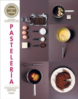 PASTELERÍA (ESCUELA DE COCINA) | 9788416220434 | MAGNIER-MORENO, MARIANNE | Llibreria Drac - Llibreria d'Olot | Comprar llibres en català i castellà online