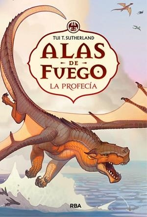 PROFECÍA, LA (ALAS DE FUEGO 1) | 9788427208711 | SUTHERLAND, TUI T. | Llibreria Drac - Llibreria d'Olot | Comprar llibres en català i castellà online