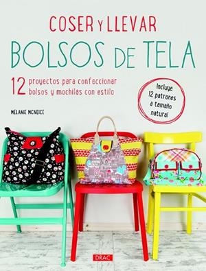 COSER Y LLEVAR BOLSOS DE TELA | 9788498744569 | MCNEICE, MELANIE | Llibreria Drac - Llibreria d'Olot | Comprar llibres en català i castellà online