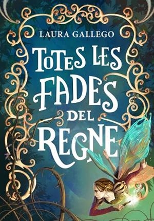 TOTES LES FADES DEL REGNE | 9788490433720 | GALLEGO, LAURA | Llibreria Drac - Llibreria d'Olot | Comprar llibres en català i castellà online