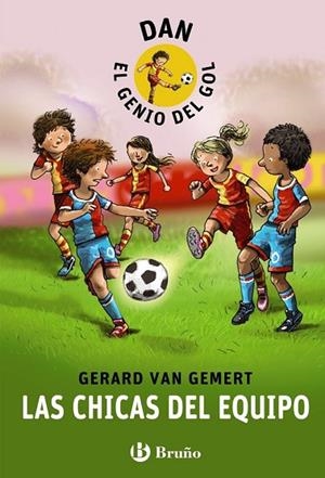 DAN, EL GENIO DEL GOL. LAS CHICAS DEL EQUIPO | 9788469603468 | VAN GEMERT, GERARD | Llibreria Drac - Llibreria d'Olot | Comprar llibres en català i castellà online