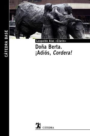 DOÑA BERTA; ¡ADIÓS, CORDERA! | 9788437633817 | CLARÍN (LEOPOLDO ALAS) | Llibreria Drac - Llibreria d'Olot | Comprar llibres en català i castellà online