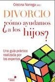 DIVORCIO. COMO AYUDAMOS A LOS HIJOS? | 9788416128396 | NORIEGA, CRISTINA | Llibreria Drac - Llibreria d'Olot | Comprar llibres en català i castellà online