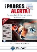 PADRES ALERTA. SEGURIDAD DE LOS MENORES EN INTERNET | 9788499645254 | MARTIN, JOSÉ Mª | Llibreria Drac - Llibreria d'Olot | Comprar llibres en català i castellà online