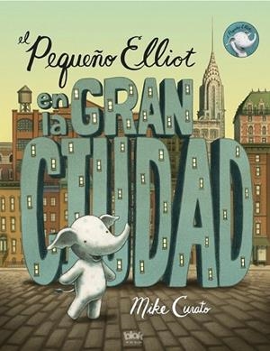 PEQUEÑO ELLIOT EN LA GRAN CIUDAD, EL | 9788416075348 | CURATO, MIKE | Llibreria Drac - Llibreria d'Olot | Comprar llibres en català i castellà online