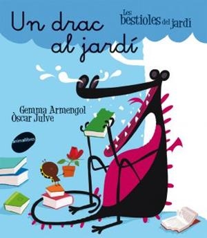 DRAC AL JARDÍ, UN | 9788415975458 | ARMENGOL, GEMMA ; JULVE, ÒSCAR | Llibreria Drac - Llibreria d'Olot | Comprar llibres en català i castellà online