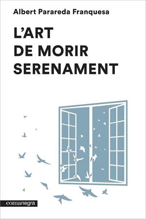 ART DE MORIR SERENAMENT, L' | 9788416033546 | PARAREDA FRANQUESA, ALBERT | Llibreria Drac - Llibreria d'Olot | Comprar llibres en català i castellà online