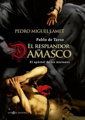 PABLO DE TARSO EL RESPLANDOR DE DAMASCO | 9788490603024 | LAMET, PEDRO MIGUEL | Llibreria Drac - Llibreria d'Olot | Comprar llibres en català i castellà online