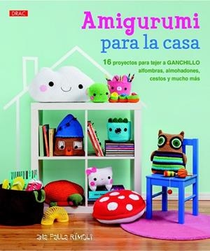 AMIGURUMI PARA LA CASA | 9788498744590 | RÍMOLI, ANA PAULA | Llibreria Drac - Llibreria d'Olot | Comprar llibres en català i castellà online