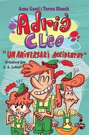 ANIVERSARI ACCIDENTAT, UN (ADRIÀ I CLEO 3) | 9788466137669 | BLANCH, TERESA ; GASOL, ANNA | Llibreria Drac - Llibreria d'Olot | Comprar llibres en català i castellà online