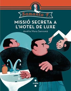 MISSIO SECRETA A L'HOTEL DE LUXE (SAMANTA F 2) | 9788466137744 | MORA, AMÈLIA | Llibreria Drac - Llibreria d'Olot | Comprar llibres en català i castellà online