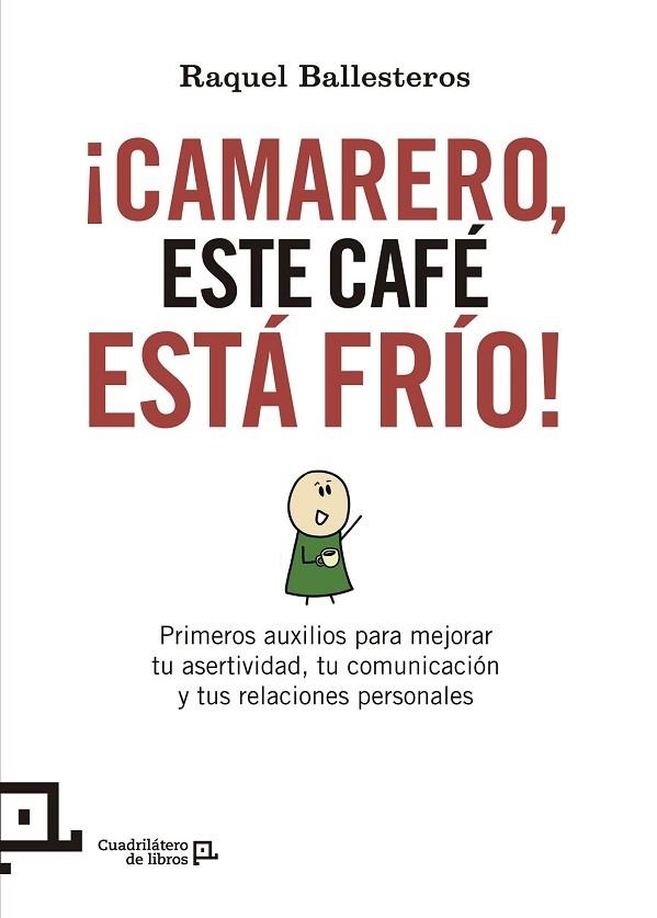 CAMARERO, ESTE CAFÉ ESTÁ FRÍO! | 9788416012411 | BALLESTEROS, RAQUEL | Llibreria Drac - Llibreria d'Olot | Comprar llibres en català i castellà online