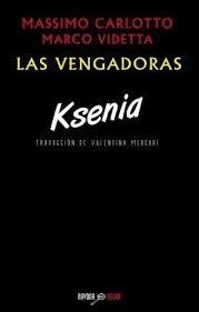 KSENIA | 9788416259069 | CARLOTTO, MASSIMO ; VIDETTA, MARCO | Llibreria Drac - Llibreria d'Olot | Comprar llibres en català i castellà online