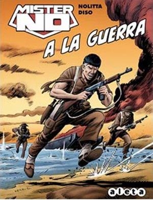 A LA GUERRA (MISTER NO) | 9788416074501 | NOLITA, GUIDO ; DISO, ROBERTO | Llibreria Drac - Llibreria d'Olot | Comprar llibres en català i castellà online