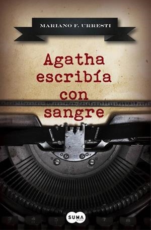 AGATHA ESCRIBÍA CON SANGRE | 9788483658345 | URRESTI, MARIANO | Llibreria Drac - Llibreria d'Olot | Comprar llibres en català i castellà online