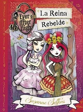 REINA REBELDE, LA (EVER AFTER HIGH 1) | 9788420418742 | SELFORS, SUZANNE | Llibreria Drac - Llibreria d'Olot | Comprar llibres en català i castellà online