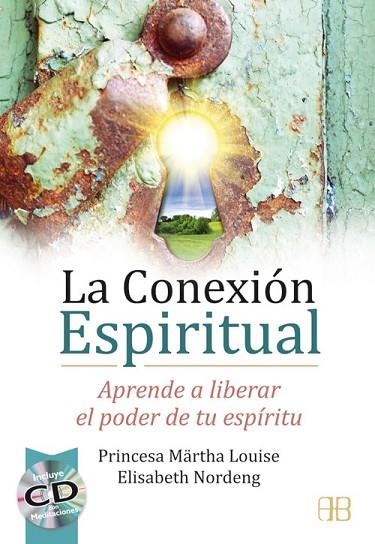 CONEXIÓN ESPIRITUAL, LA | 9788415292326 | PRINCESA, LOUISE ; NORDENG, ELISABETH | Llibreria Drac - Llibreria d'Olot | Comprar llibres en català i castellà online