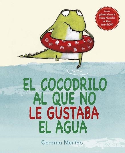 COCODRILO AL QUE NO LE GUSTABA EL AGUA, EL | 9788416117048 | MERINO, GEMMA | Llibreria Drac - Llibreria d'Olot | Comprar llibres en català i castellà online