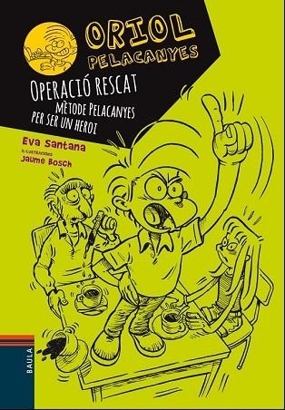 OPERACIÓ RESCAT (ORIOL PELACANYES 3) | 9788447928927 | SANTANA, EVA; BOSCH, JAUME | Llibreria Drac - Llibreria d'Olot | Comprar llibres en català i castellà online