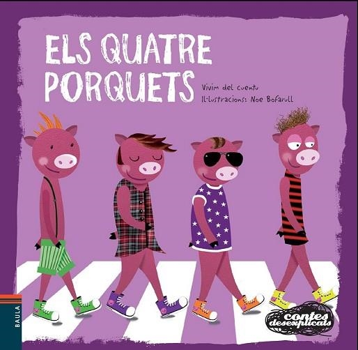 QUATRE PORQUETS, ELS (CONTES DESEXPLICATS 7) | 9788447928361 | VIVIM DEL CUENTU | Llibreria Drac - Llibreria d'Olot | Comprar llibres en català i castellà online