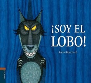 SOY EL LOBO! | 9788426393838 | BOUCHARD, ANDRE | Llibreria Drac - Librería de Olot | Comprar libros en catalán y castellano online