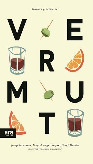 TEORIA I PRÀCTICA DEL VERMUT | 9788416154241 | SUCARRATS, JOSEP; VAQUER, MIQUEL ANGEL; MARTIN, SERGI | Llibreria Drac - Llibreria d'Olot | Comprar llibres en català i castellà online