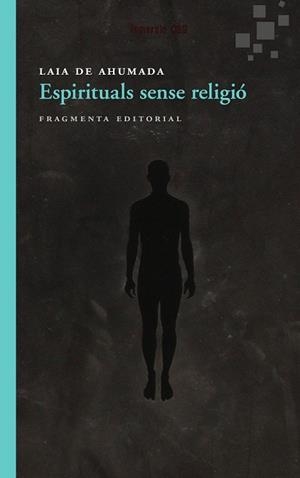 ESPIRITUALS SENSE RELIGIÓ | 9788415518150 | DE AHUMADA, LAIA | Llibreria Drac - Llibreria d'Olot | Comprar llibres en català i castellà online