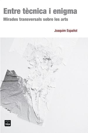 ENTRE TÈCNICA I ENIGMA | 9788415835578 | ESPAÑOL, JOAQUIM | Llibreria Drac - Llibreria d'Olot | Comprar llibres en català i castellà online