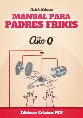 MANUAL PARA PADRES FRIKIS | 9788416035328 | PALOMINO, ANDRÉS | Llibreria Drac - Llibreria d'Olot | Comprar llibres en català i castellà online