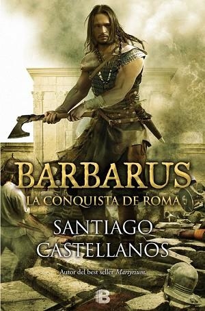 BARBARUS. LA CONQUISTA DE ROMA | 9788466656498 | CASTELLANOS, SANTIAGO MIGUEL | Llibreria Drac - Llibreria d'Olot | Comprar llibres en català i castellà online