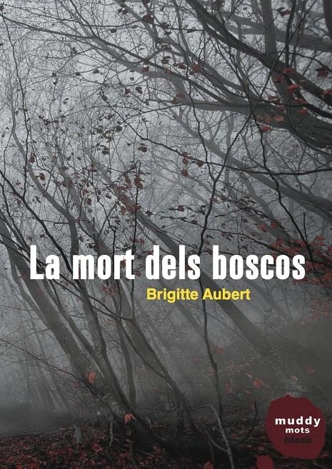 MORT DELS BOSCOS, LA | 9788494307386 | AUBERT, BRIGITTE | Llibreria Drac - Llibreria d'Olot | Comprar llibres en català i castellà online