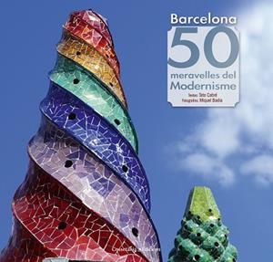 BARCELONA. 50 MERAVELLES DEL MODERNISME | 9788490343135 | CABRÉ, TATE | Llibreria Drac - Llibreria d'Olot | Comprar llibres en català i castellà online