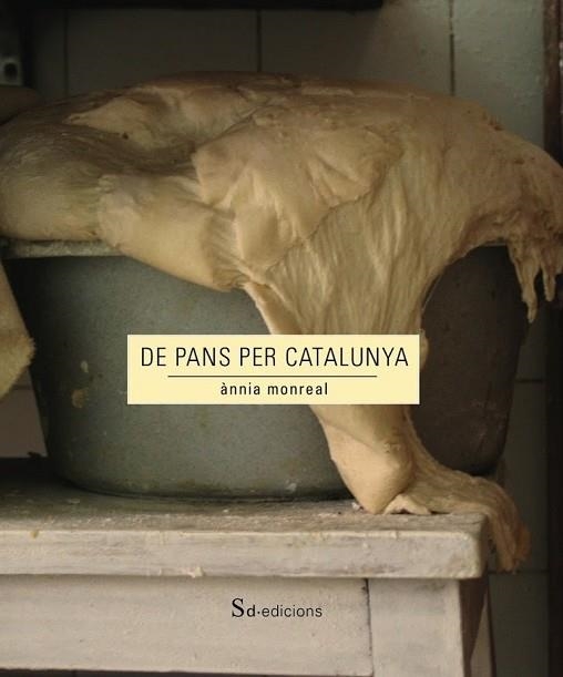 DE PANS PER CATALUNYA | 9788494307379 | MONREAL, ÀNNIA | Llibreria Drac - Llibreria d'Olot | Comprar llibres en català i castellà online