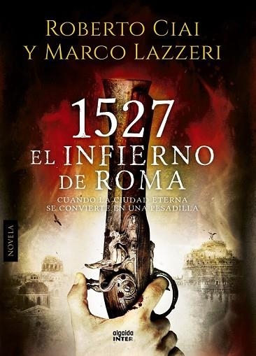 1527 EL INFIERNO DE ROMA | 9788490671771 | CIAI, ROBERTO ; LAZZERI, MARCO | Llibreria Drac - Llibreria d'Olot | Comprar llibres en català i castellà online