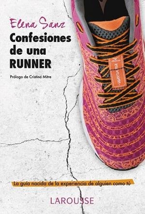 CONFESIONES DE UNA RUNNER | 9788416124770 | SANZ, ELENA | Llibreria Drac - Llibreria d'Olot | Comprar llibres en català i castellà online