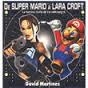 DE SUPER MARIO A LARA CROFT. LA HISTORIA OCULTA DE LOS VIDEOJUEGOS. | 9788415932925 | MARTINEZ, DIEGO | Llibreria Drac - Llibreria d'Olot | Comprar llibres en català i castellà online