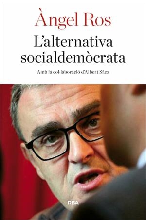 ALTERNATIVA SOCIALDEMÒCRATA, L' | 9788482647128 | ROS DOMINGO, ANGEL | Llibreria Drac - Llibreria d'Olot | Comprar llibres en català i castellà online