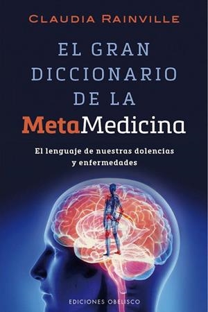 GRAN DICCIONARIO DE LA METAMEDICINA, EL | 9788416192502 | RAINVILLE, CLAUDIA | Llibreria Drac - Llibreria d'Olot | Comprar llibres en català i castellà online