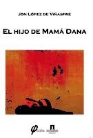 HIJO DE MAMÁ DANA, EL | 9788461704873 | LÓPEZ DE VIÑASPRE, JON | Llibreria Drac - Llibreria d'Olot | Comprar llibres en català i castellà online