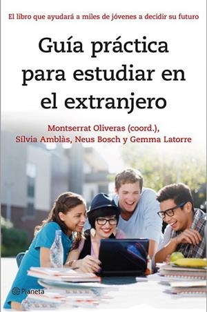 GUÍA PRÁCTICA PARA ESTUDIAR EN EL EXTRANJERO | 9788408141303 | OLIVERAS, MONTSERRAT ; AMBLÀS, SÍLVIA ; BOSCH, NEUS ; LATORRE, GEMMA | Llibreria Drac - Llibreria d'Olot | Comprar llibres en català i castellà online