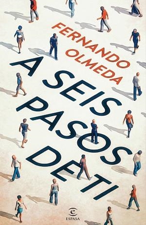 A SEIS PASOS DE TI | 9788467044621 | OLMEDA, FERNANDO | Llibreria Drac - Llibreria d'Olot | Comprar llibres en català i castellà online