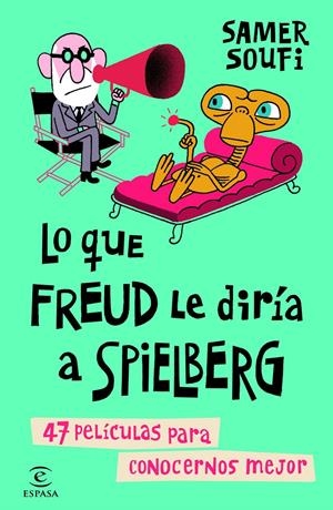 LO QUE FREUD LE DIRÍA A SPIELBERG | 9788467044713 | SOUFI, SAMER | Llibreria Drac - Llibreria d'Olot | Comprar llibres en català i castellà online